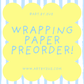 *PREORDER* Wrapping Paper